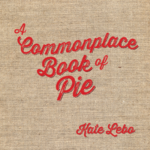 A Commonplace Book of Pie