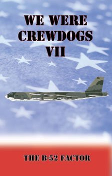 We Were Crewdogs VII - The B-52 Factor