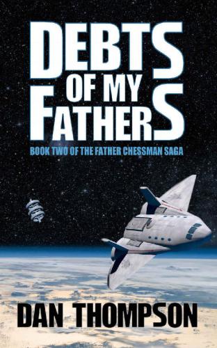 Debts of My Fathers (The Father Chessman Saga) (Volume 2)