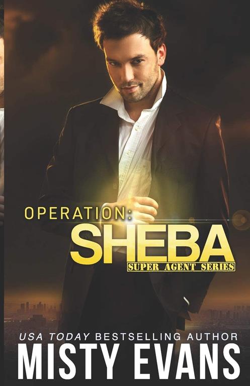 Operation Sheba: A Super Agent Novel (Super Agent Series) (Volume 1)