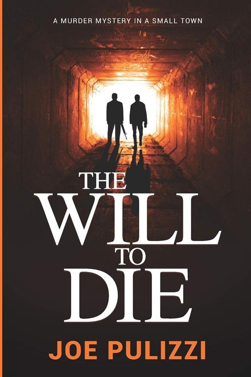 The Will to Die: A Novel of Suspense (Murder in a Small Town), a Thriller (Will Pollitt)