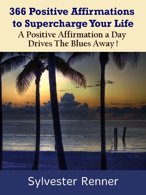 366 Positive Affirmations to Supercharge Your Life