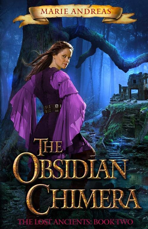 The Obsidian Chimera: The Lost Ancients&quot; Book Two (Volume 2)