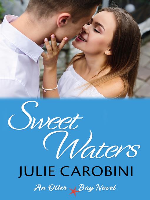 Sweet Waters (An Otter Bay Novel)