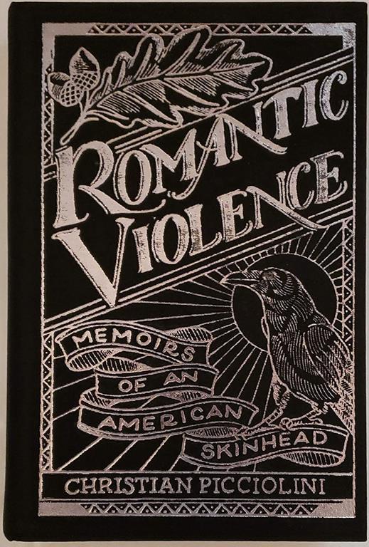 Romantic Violence: Memoirs Of An American Skinhead