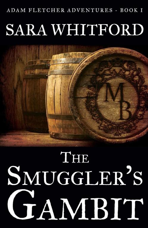 The Smuggler's Gambit (Adam Fletcher Adventure Series) (Volume 1)