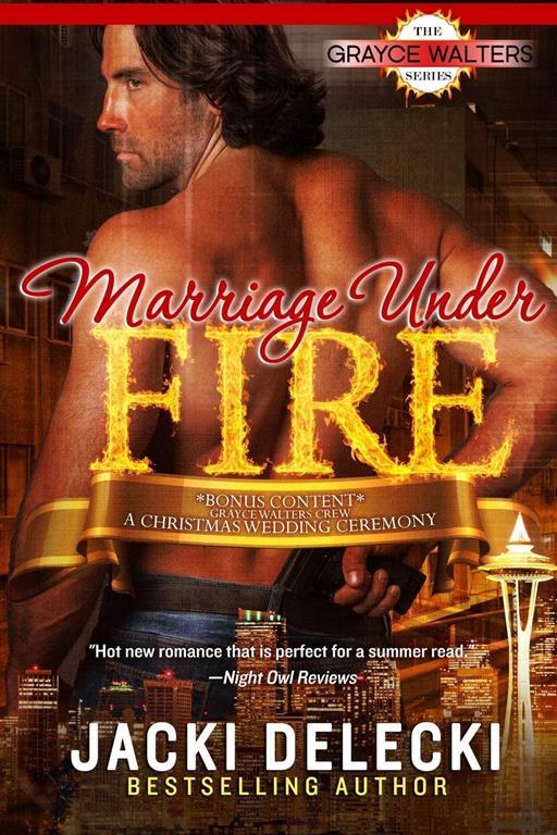 Marriage Under Fire: Book Four in The Grayce Walter Suspense Series (The Grayce Walters Suspense Series) (Volume 4)