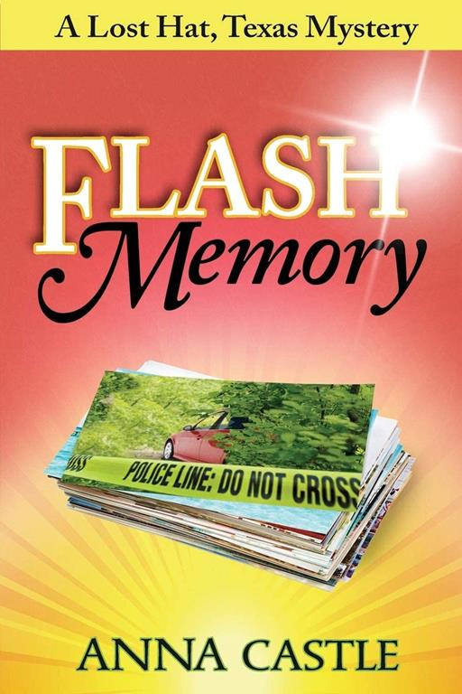 Flash Memory: A Lost Hat, Texas, Mystery (the Lost Hat, Texas, Mystery Series) (Volume 2)