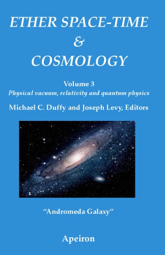 Ether Space Time &amp; Cosmology volume 3