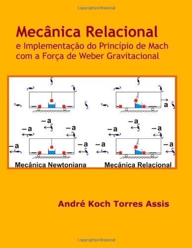 Mecânica Relacional : e Implementação do Princípio de Mach com a Força de Weber Gravitacional