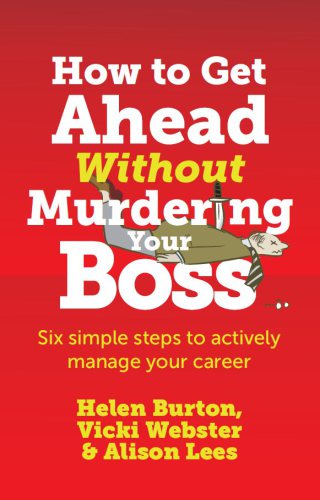 How to Get Ahead Without Murdering your Boss