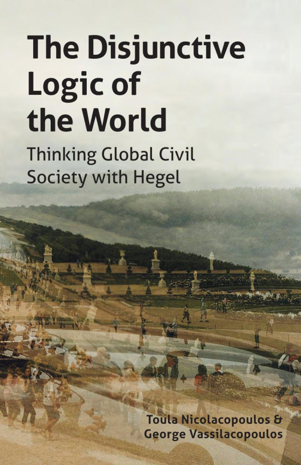 The disjunctive logic of the world : thinking global civil society with Hegel