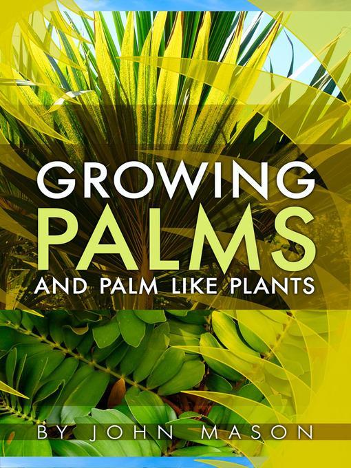 Growing Palms and Palm Like Plants