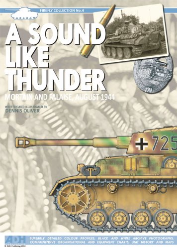 A Sound Like Thunder: German Tanks in Mortain and Falaise, August 1944