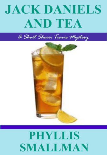 Jack Daniels And Tea (The Sherri Travis Mystery Series)