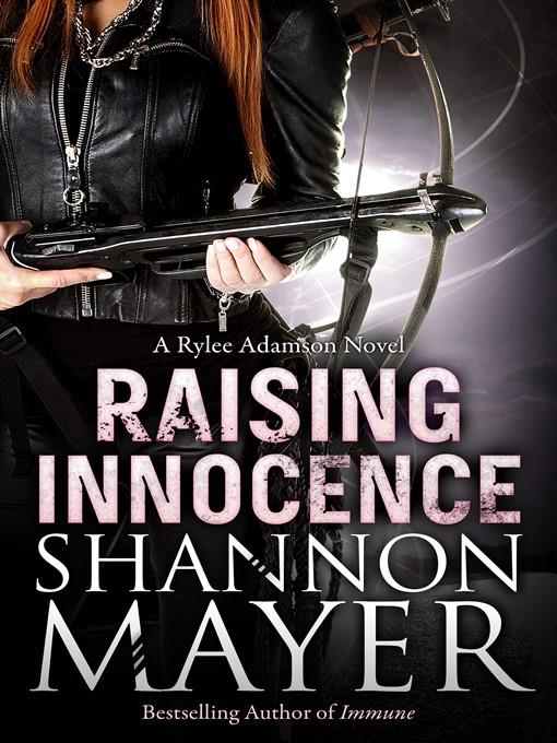 Raising Innocence (A Rylee Adamson Novel) #3