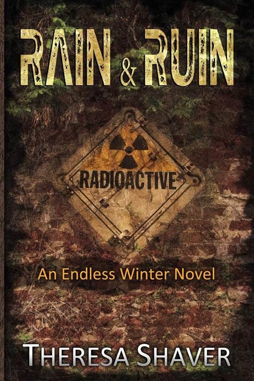 Rain &amp; Ruin: An Endless Winter Novel (Volume 2)