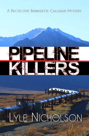 Pipeline Killers (Bernadette Callahan series) (Volume 2)