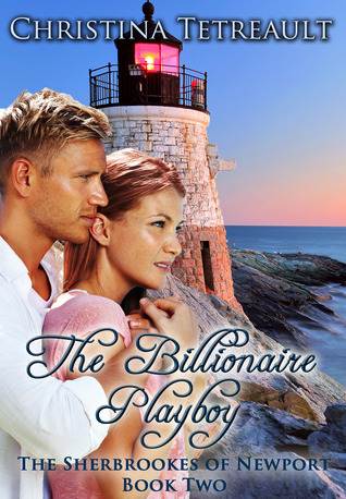 The Billionaire Playboy, the Sherbrookes of Newport Book 2