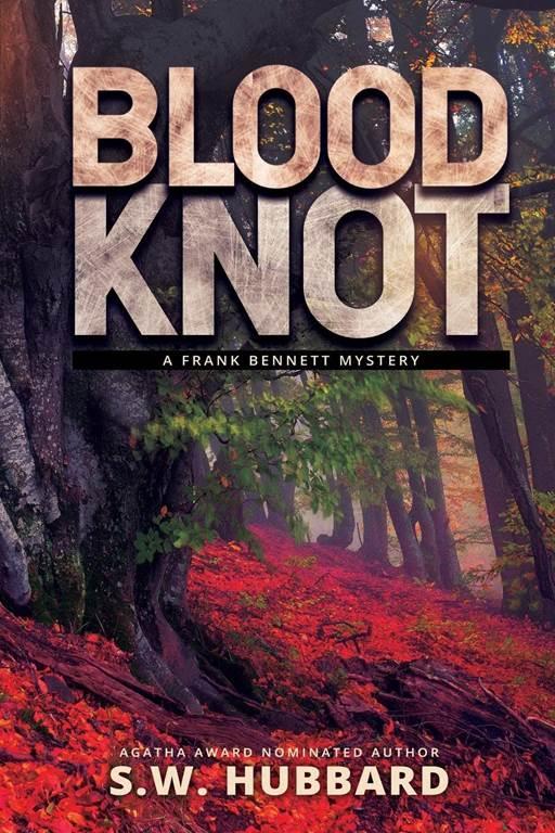 Blood Knot: a small town murder mystery (Frank Bennett Adirondack Mountain Mystery Series) (Volume 3)