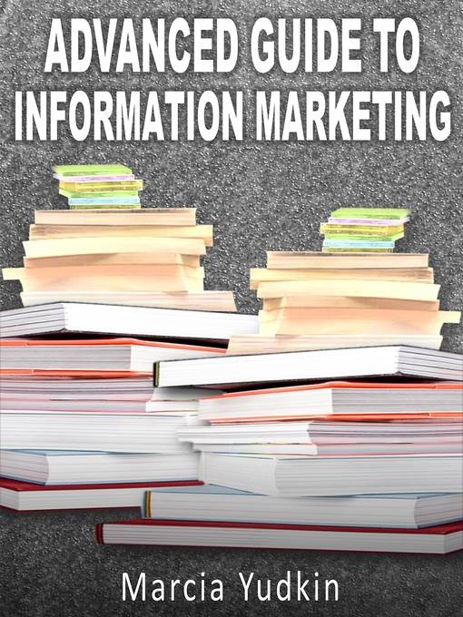 Advanced Guide to Information Marketing