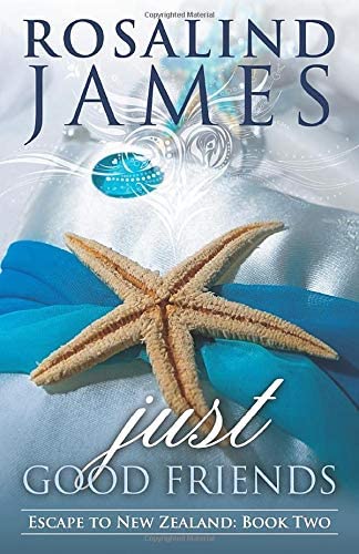 Just Good Friends: Escape to New Zealand Book Two