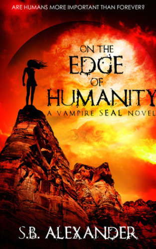 On the Edge of Humanity (A Vampire SEAL Novel) (Volume 1)