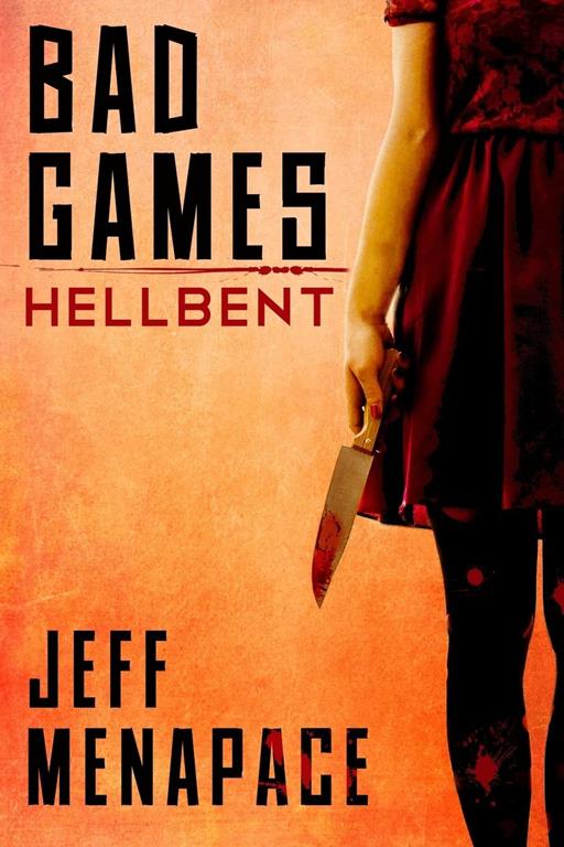 Bad Games: Hellbent (Bad Games Series)