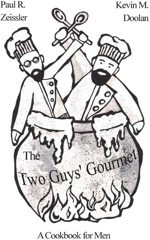 The Two Guys' Gourmet: A Cookbook for Men