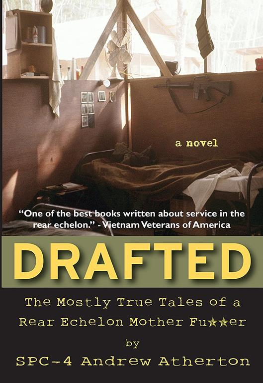 Drafted: The Mostly True Tales of a Rear Echelon Mother Fu**er