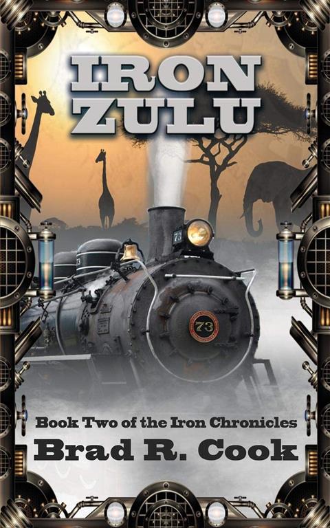 Iron Zulu: Book Two Of The Iron Chronicles (2)