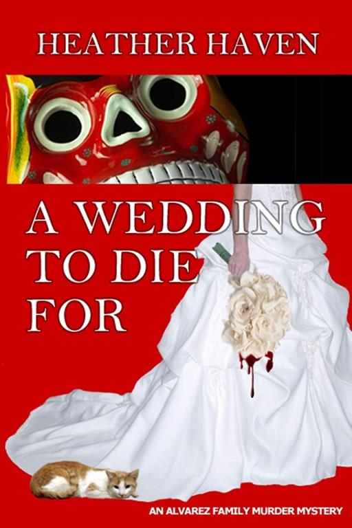 A Wedding to Die For (An Alvarez Family Murder Mystery) (Volume 2)