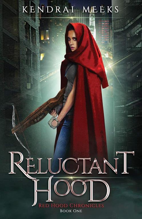 Reluctant Hood (Red Hood Chronicles) (Volume 1)