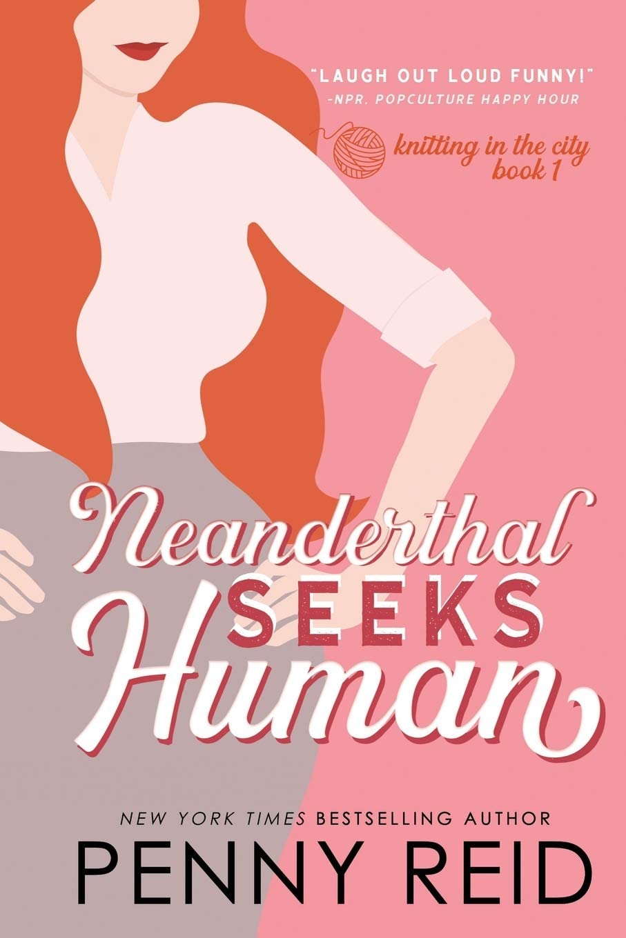 Neanderthal Seeks Human: A Smart Romance (Knitting in the City) (Volume 1)