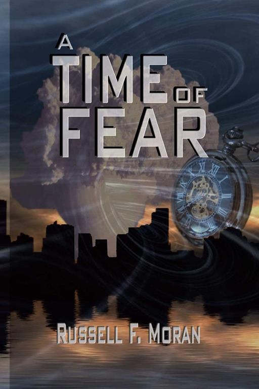 A Time of Fear: Book Three of The Time Magnet Series (Volume 3)