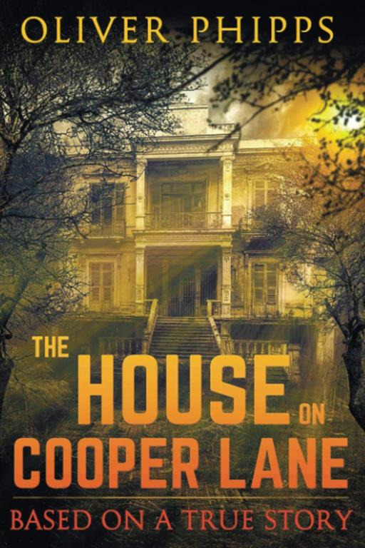 The House on Cooper Lane: Based on a True Story