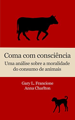 Eat like you care : an examination of the morality of eating animals