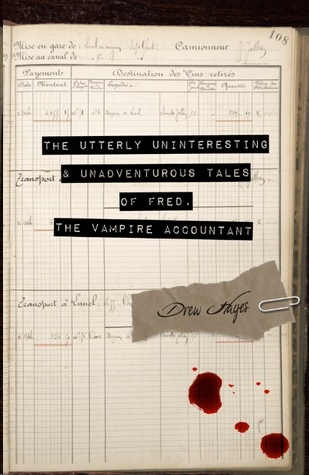 The Utterly Uninteresting and Unadventurous Tales of Fred, the Vampire Accountant