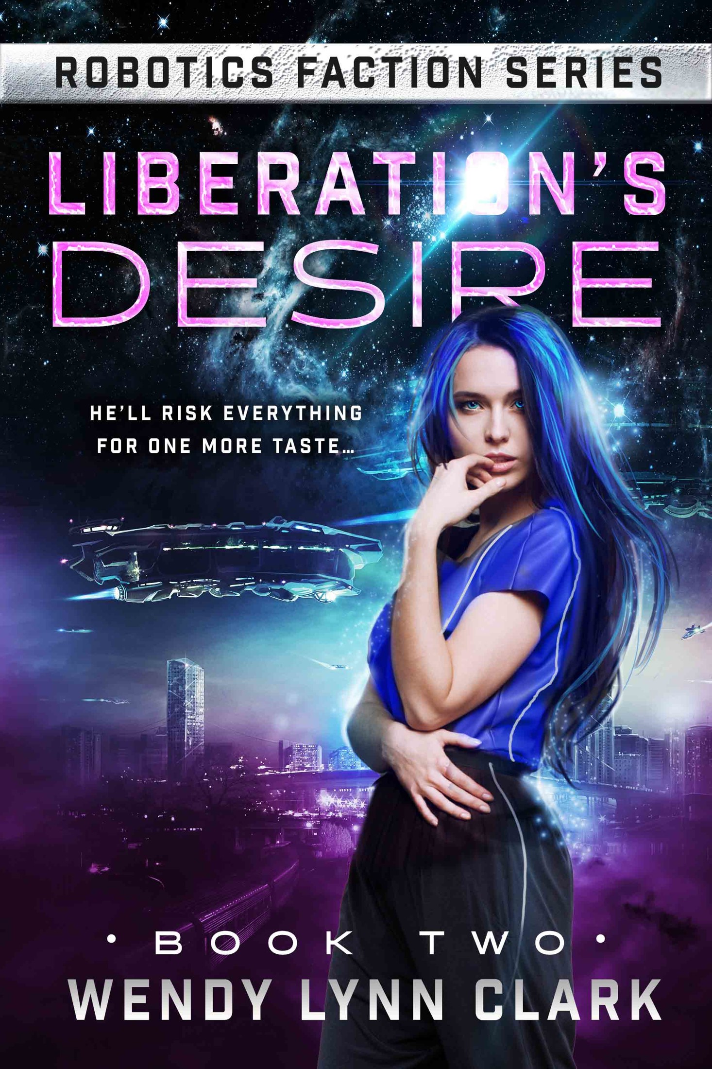 Liberation's Desire (Robotics Faction #2)