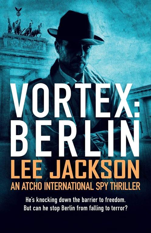 Vortex: Berlin: An Atcho International Spy Thriller