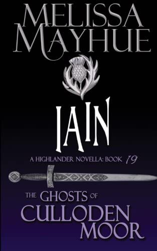 Iain: A Highlander Romance (Ghosts of Culloden Moor) (Volume 19)