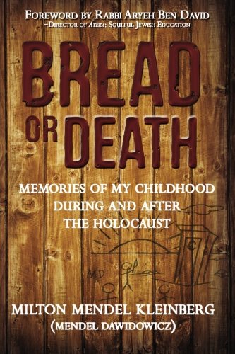 Bread or death : memories of my childhood during and after the Holocaust