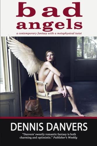 Bad Angels: a contemporary fantasy with a metaphysical twist