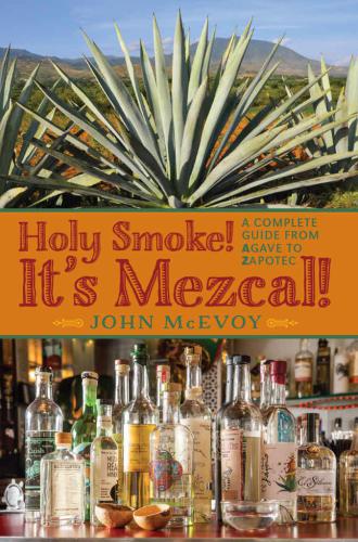 Holy Smoke! It's Mezcal!