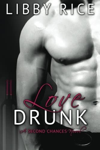 Love Drunk (Second Chances) (Volume 3)