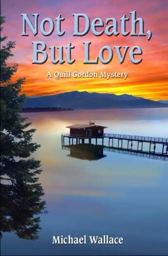 Not Death, But Love: A Quill Gordon Mystery (Volume 3)