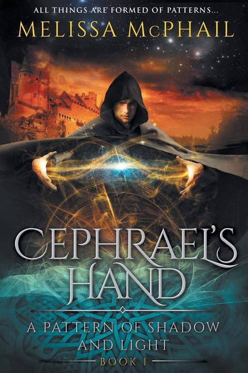 Cephrael's Hand: A Pattern of Shadow & Light Book 1 (1)