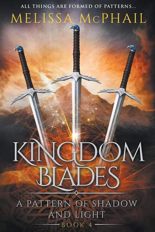 Kingdom Blades: A Pattern of Shadow &amp; Light Book 4 (4)