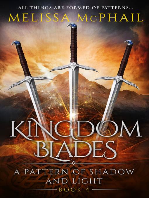 Kingdom Blades, a Pattern of Shadow and Light Book Four