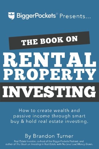 The Book on Rental Property Investing: How to Create Wealth With Intelligent Buy and Hold Real Estate Investing (BiggerPockets Rental Kit, 2)